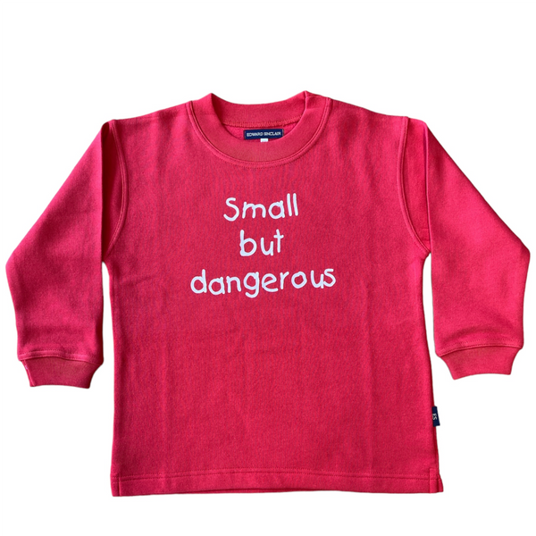 Small but dangerous Sweatshirt